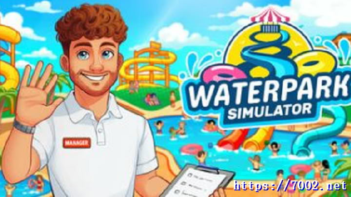 水上乐园模拟器 Waterpark.Simulator.v0.2.29--游戏本体-绿色免安装-解压即玩~